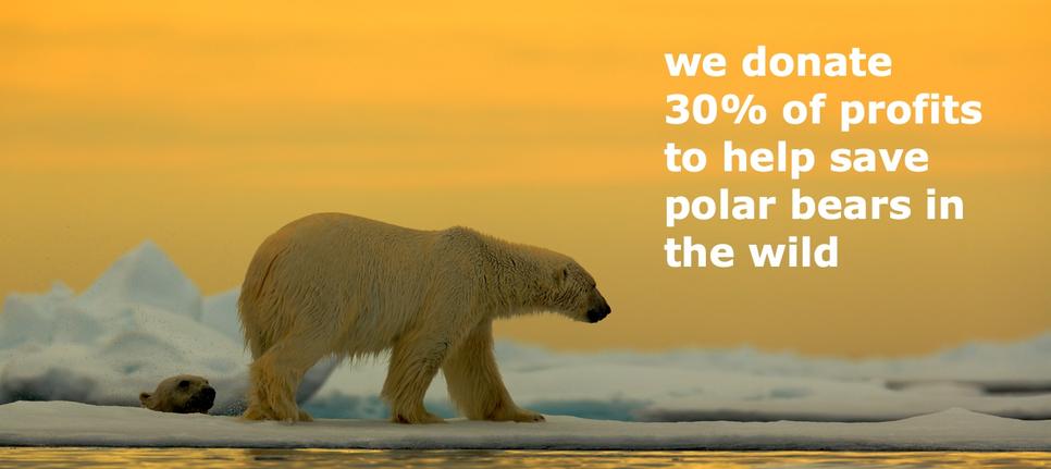 We donate 30% of profits to help save polar bears in the wild